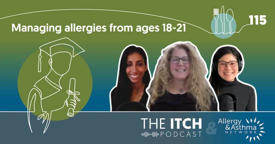Podcast promo image featuring three smiling women with a green and blue background, a graduate illustration, cutlery icons, and text: "Managing allergies from ages 18-21," "The Itch Podcast," and "Allergy & Asthma Network, episode 115.